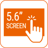 5.6’’ Touchscreen